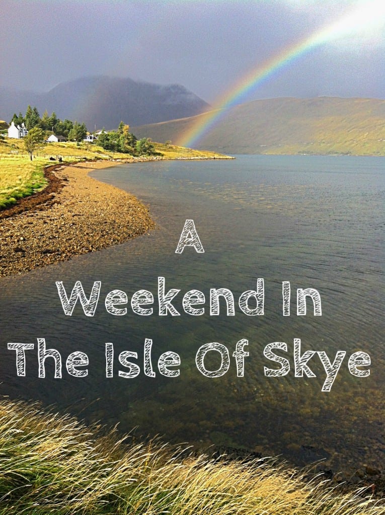 A Weekend In The Isle Of Skye