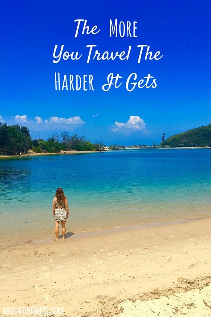 The More You Travel The Harder It Gets