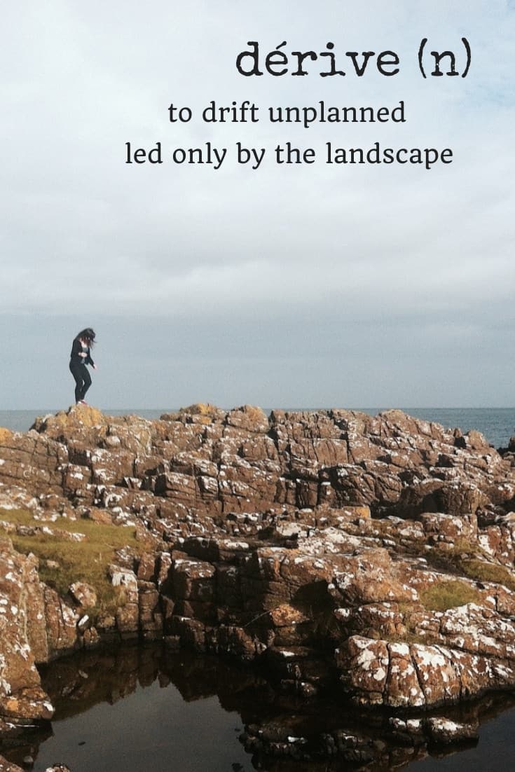derive travel word - wandering led only by the landscape
