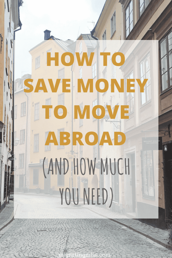 How to Save Money to Move Abroad and How Much Money You Need to Live Abroad