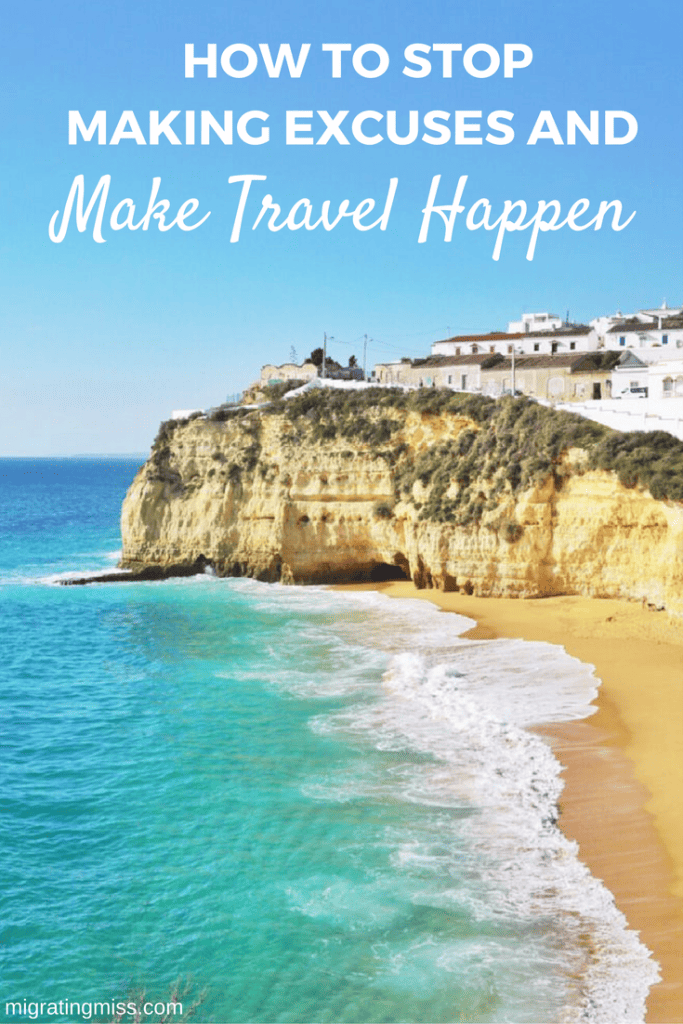 Stop making Excuses and Make Travel Happen