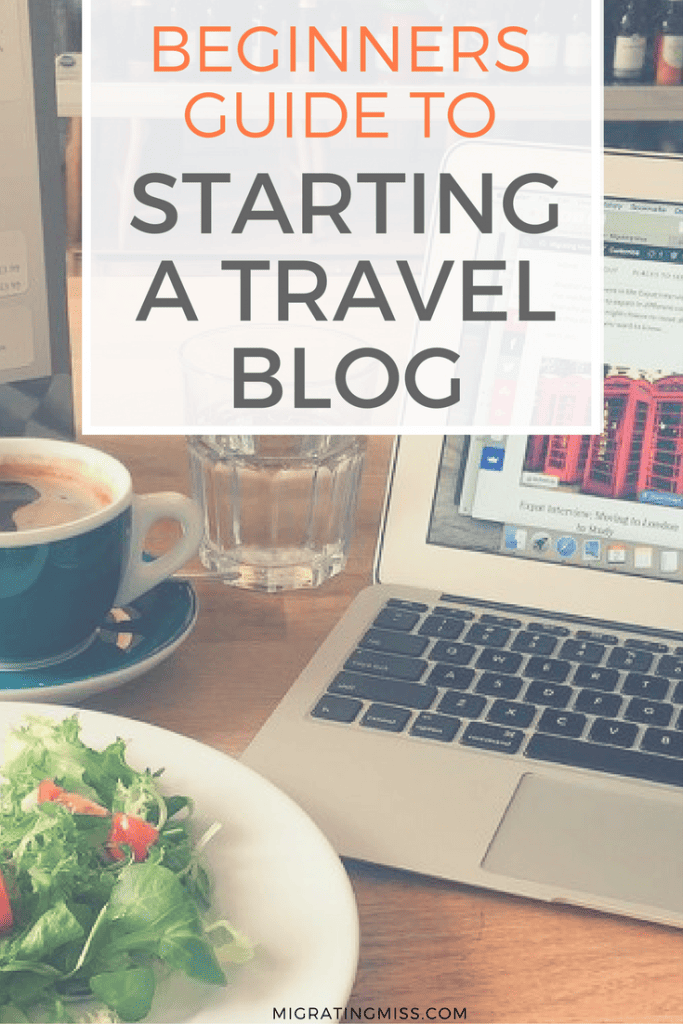 Beginners Guide to Starting a travel blog