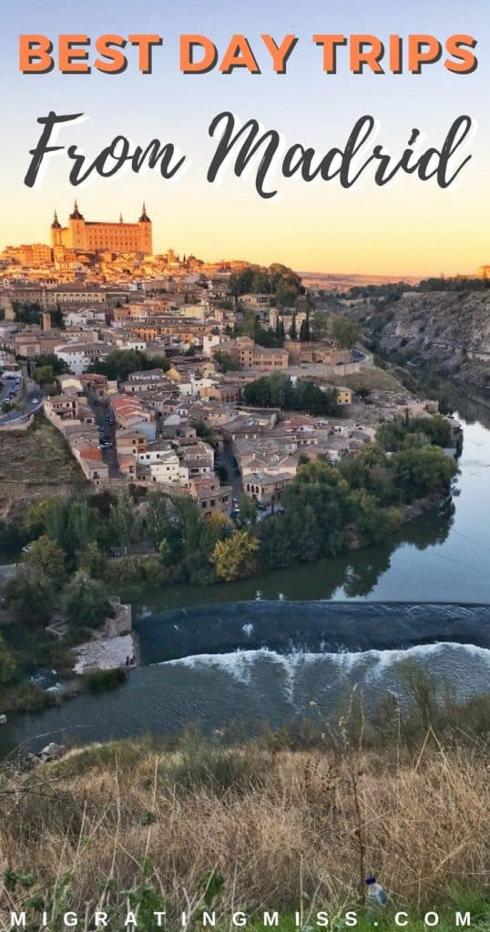 The Best Day Trips From Madrid Migrating Miss