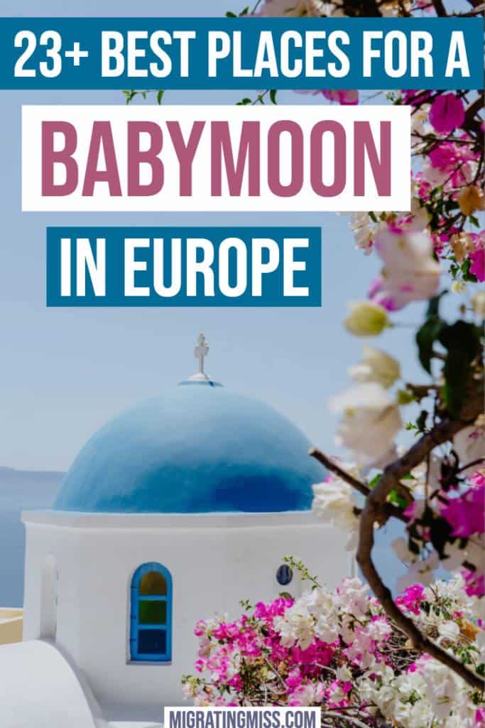 Babymoon in Europe, Babymoon Europe Destinations,